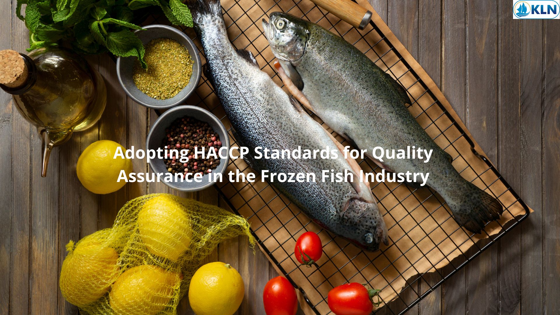 Adopting HACCP Standards for Quality Assurance in the Frozen Fish Industry
